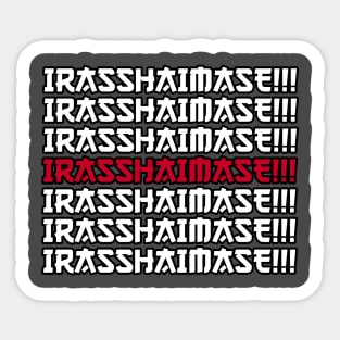 IRASSHAIMASE!!! 01 Sticker